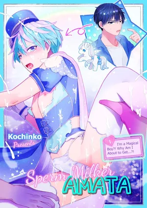 [TINGA (Kochinko)] Sperm Milker Amata - I'm a Magical Boy？! Why Am I About to Get…？!
