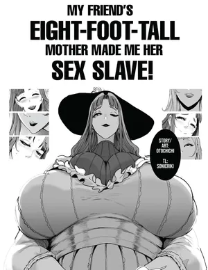 my friend's eight-foot-tall mother made me her sex slave!