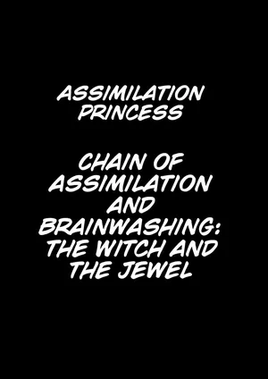 Assimilation princess The chain of Assimilation and Brainwashing: The Witch and the Jewel[Kani-Sama]