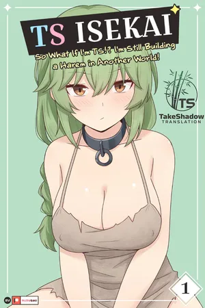 [RudySaki] TS Isekai Ch.1 | TS异世界: TS了又如何，照样在异世界开后宫！ 第一章 [TAKESHADOW个人汉化]