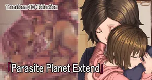 [Moheji] Parasite Planet Extended Chapter