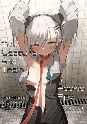 [Toukarachi] Shinjin Spy Kankin Choukyou | To Capture and Train a Rookie Spy [English]