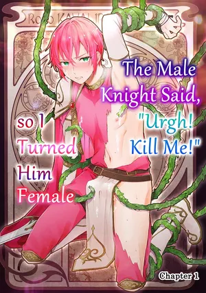 [TINGA (Kochinko)] A Male Knight Said, “Urgh! Kill Me!” So I Turned Him Female [English]