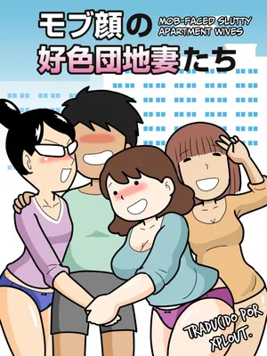 Mobugao No Koushoku Danchizuma | Esposas lujuriosas de complejos habitacionales con caras de mafia