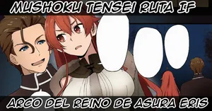 [Tokupyon] - Mushoku Tensei Ruta IF - Arco del Reino de Asura - Eris