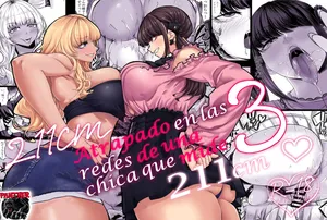 [Kinntarou] Shinchou 211 cm no Jirai-kei Joshi ni Nerawarete mou Nigerarenai 3 | Atrapado en las redes de una chica que mide 211 cm (3) [Spanish] [Panther Scan] [Digital]