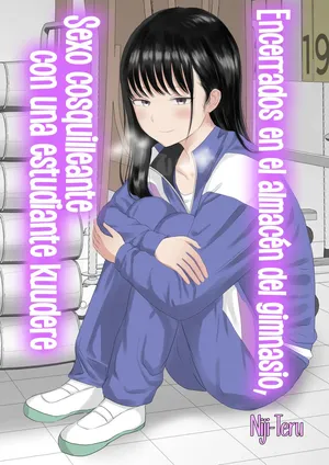 [Niji-Teru] Toraware no Taiiku Souko de Cool-Dere JK to Kusuguri H!｜Encerrados en el Almacén del Gimnasio, Sexo Cosquilleante con una Estudiante Kuudere [Español] [Chocola Scan]