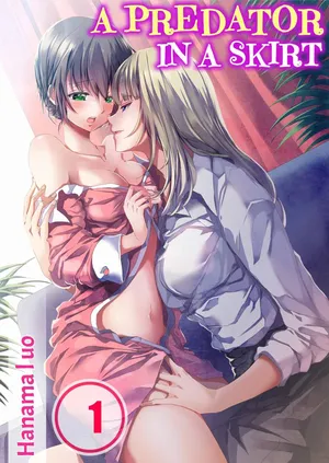 [Hanamaluo] Skirt no Naka wa Kedamono Deshita | A Predator in a Skirt Vol.1-7 [English] [Decensored] [Ongoing]
