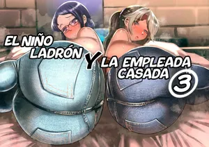 [takaya (Fukuhara Takaya)] Manbiki Shounen to Part no Hitozuma 3｜El Niño Ladrón Y La Empleada Casada 3 [Spanish] [Mr.Naranjas] [Remake]