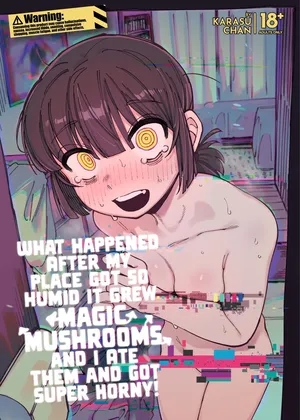 [Hoshoku Shoujo (Karasu Chan)] Ie ga Shike Sugite Haete Kita Genkaku Yuuhatsu Suru Kinoko o Goshoku Shite Hatsujou Shita Ato no Are ya Kore | What Happened After My Place Got So Humid It Grew Magic Mushrooms and I Ate Them and Got Super Horny! [English] [J18] [Decensored] [Digital]