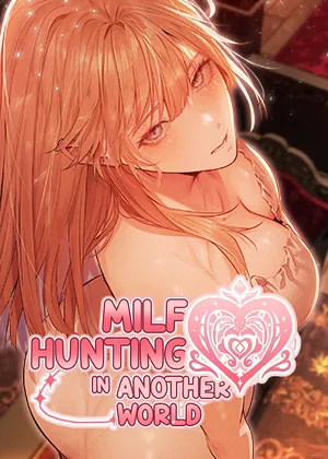 [ERO404 & Yoan & Oh gok Jeon do sa] Milf Hunting in Another World (1-70) [English] [Omega Scans] [Ongoing]