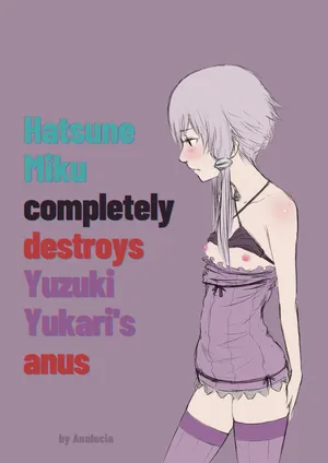 [Analucia] Hatsune Miku completely destroys Yuzuki Yukari's anus [English]