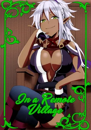 [Chimichanga] Henkyou no Mura nite | In a Remote Village [English]