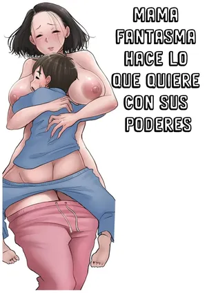 [Tsubame] Yuurei Mama ga Yuurei Skill de Yaritai Houdai. 1｜Mamá Fantasma Hace lo que Quiere con sus Poderes 1 [Spanish] [Cypher]