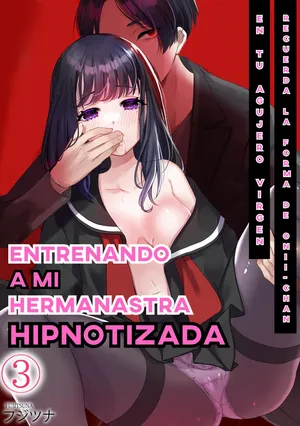 [Fujitsuna] Onii-chan no Katachi Shojo Ana de Oboeyou ne ~ Shiranumani Saimin Kaihatsu Sareru Gimai 3 | Entrenando a mi Hermanastra Hipnotizada 3 [Spanish] [SILHOUETTEKL]