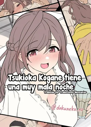 [Dokuneko Noil] Tsukioka Kogane ni Warui Koto o Suru Hanashi - Tsukioka Kogane tiene una muy mala noche (THE iDOLM@STER: Shiny Color) [Español] [Traducciones necesarias] [Sin Censura]