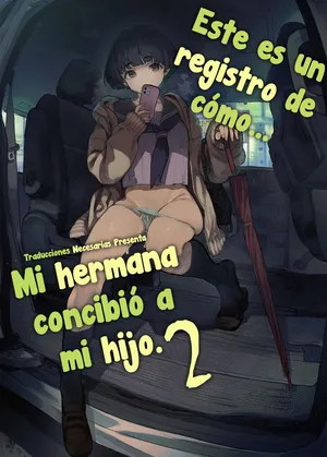 [Hyoco Road (Hyocorou)] Ichinengo, Ore no Ko o Haramu Imouto no Kiroku. 2 - Este es un registro de cómo mi hermana concibió a mi hijo. 2 [Español] [Traducciones necesarias] [Sin Censura] [Digital]