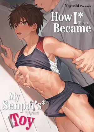 [c-o-two- (Nayoshi)] How I Became My Senpai’s Toy [Eng]