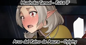 [Tokupyon] Mushoku Tensei - Ruta IF - Arco del Reino de Asura - Sylphiette