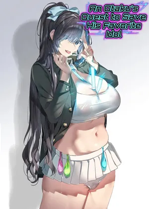 [ROUTE1 (Taira Tsukune)] An Otaku’s Quest to Save His Favorite Idol [English] [Comic.cx]